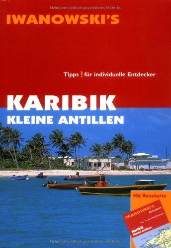 Karibik. Kleine Antillen. Reise-Handbuch: Tipps für individuelle Entdecker