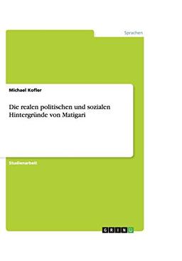 Die realen politischen und sozialen Hintergründe von Matigari