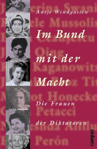 Im Bund mit der Macht: Die Frauen der Diktatoren