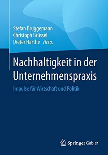 Nachhaltigkeit in der Unternehmenspraxis: Impulse für Wirtschaft und Politik