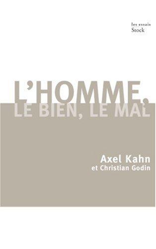 L'homme, le bien, le mal : une morale sans transcendance