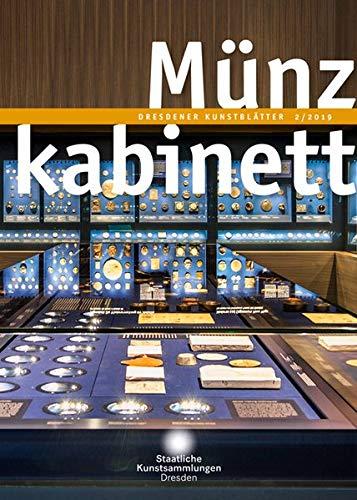 Dresdener Kunstblätter: 2/2019 – Münzkabinett (Dresdener Kunstblätter / Vierteljahreszeitschrift der Staatlichen Kunstsammlungen Dresden)