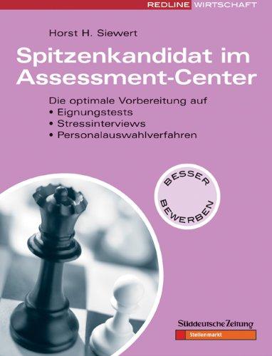 Spitzenkandidat im Assessment-Center (Redline Wirtschaft bei ueberreuter): Die optimale Vorbereitung auf Eignungstests, Stressinterviews und Personalauswahlverfahren