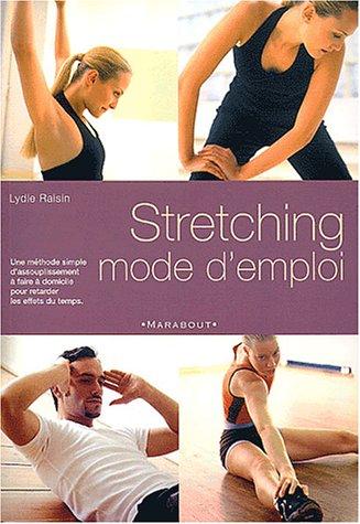 Stretching mode d'emploi (Pratique Sante Forme)