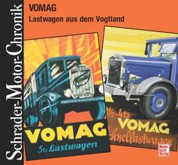 Schrader-Motor-Chronik Bd. 125: VOMAG. Lastwagen aus dem Vogtland.