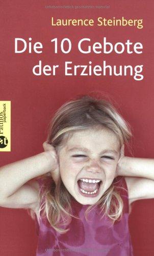 Die 10 Gebote der Erziehung: Was Eltern wissen müssen