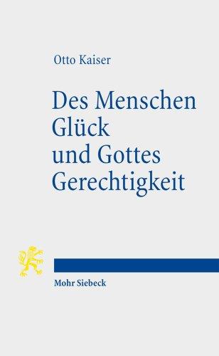 Des Menschen Glück und Gottes Gerechtigkeit: Studien zur biblischen Überlieferung im Kontext hellenistischer Philosophie (Tria Corda)