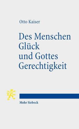 Des Menschen Glück und Gottes Gerechtigkeit: Studien zur biblischen Überlieferung im Kontext hellenistischer Philosophie (Tria Corda)