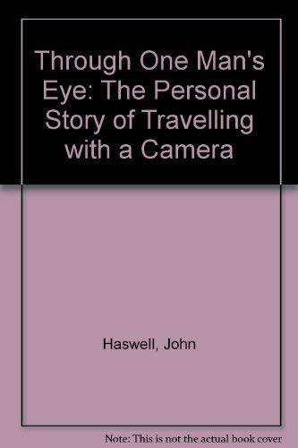 Through One Man's Eye: The Personal Story of Travelling with a Camera