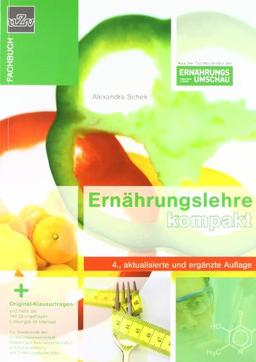 Ernährungslehre kompakt: Kompendium der Ernährungslehre für Studierende der Ernährungswissenschaft, Medizin und Naturwissenschaften und zur Ausbildung von Ernährungsfachkräften