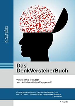 Das DenkVersteherBuch: Vergessen Sie Motivation