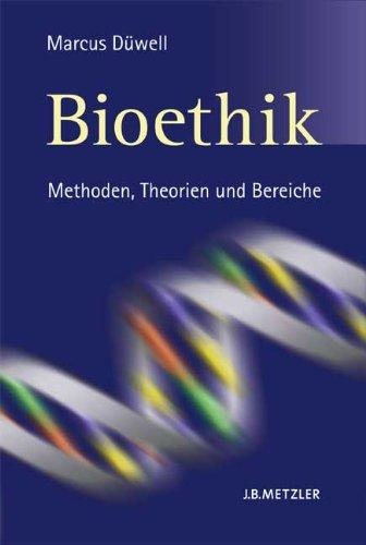 Bioethik: Methoden, Theorien und Bereiche