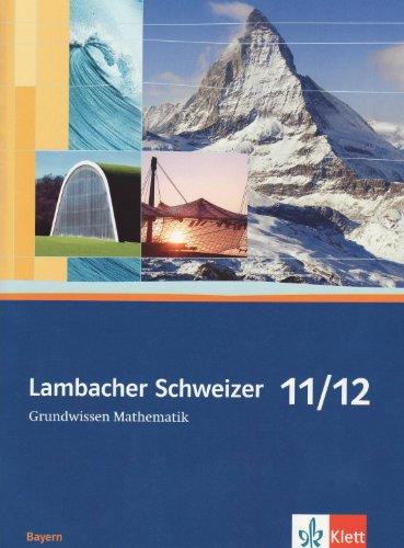 Lambacher Schweizer Grundwissen. 11./12. Schuljahr. Ausgabe Bayern