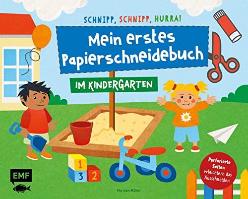 Schnipp, schnipp, hurra! Mein erstes Papierschneidebuch – Im Kindergarten: Formen ausschneiden und aufkleben – für Kinder ab 3 Jahren mit perforierten Seiten