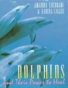 Dolphins and Their Power to Heal