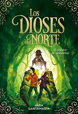 Los dioses del Norte: El tejedor de pesadillas / The Gods of the North: The Nightmare Weaver (Escritura desatada, Band 2)