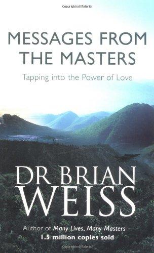 Messages from the Masters: Tapping into the Power of Love