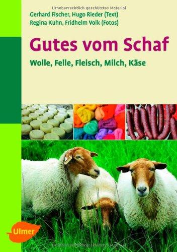 Gutes vom Schaf. Wolle, Leder, Fleisch, Milch, Käse