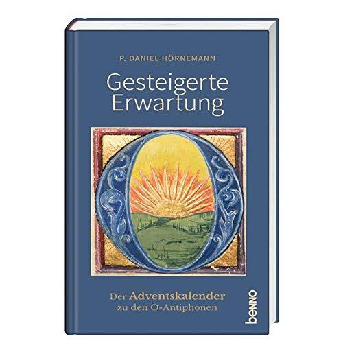 Gesteigerte Erwartung: Ein Adventskalender zu den O-Antiphonen