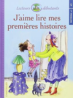 J'aime lire mes premières histoires : CP-1re primaire