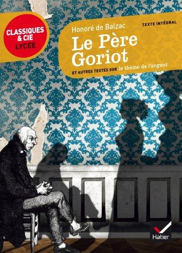 Le père Goriot (1835) : et autres textes sur le thème de l'argent : texte intégral