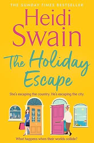 The Holiday Escape: Escape on the best holiday ever with Sunday Times bestseller Heidi Swain