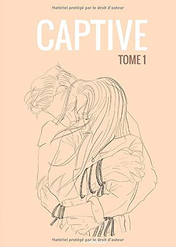 CAPTIVE: TOME 1