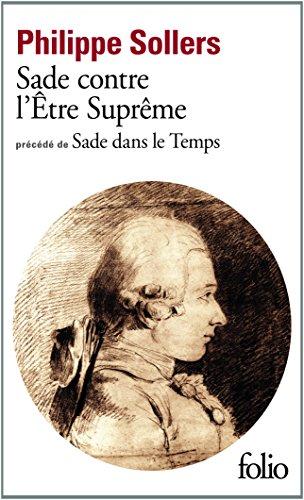 Sade contre l'Être suprême. Sade dans le temps