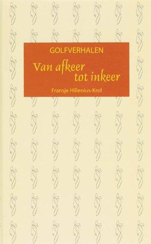 Golfverhalen. Van afkeer tot inkeer