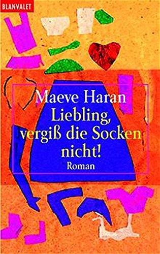 Liebling, vergiß die Socken nicht!: Roman (Blanvalet Taschenbuch)