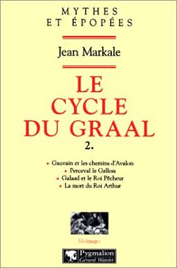 Le cycle du Graal. Vol. 2