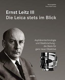 Ernst Leitz III - Die Leica stets im Blick: Asphärentechnologie und Glasforschung – die Basis für ganz neue Objektive