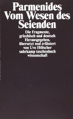 Vom Wesen des Seienden: Die Fragmente griechisch und deutsch. Herausgegeben, übersetzt und erläutert von Uvo Hölscher. Mit einem Nachwort 1986. Für ... (suhrkamp taschenbuch wissenschaft)