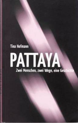 Pattaya: Zwei Menschen, zwei Wege, eine Geschichte