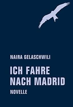 Ich fahre nach Madrid: Novelle