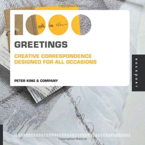 1,000 Greetings: Creative Correspondence Designed for All Occasions