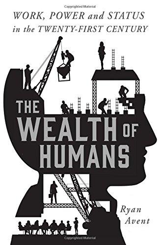 The Wealth of Humans: Work, Power, and Status in the Twenty-First Century