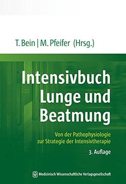 Intensivbuch Lunge und Beatmung: Von der Pathophysiologie zur Strategie der Intensivtherapie