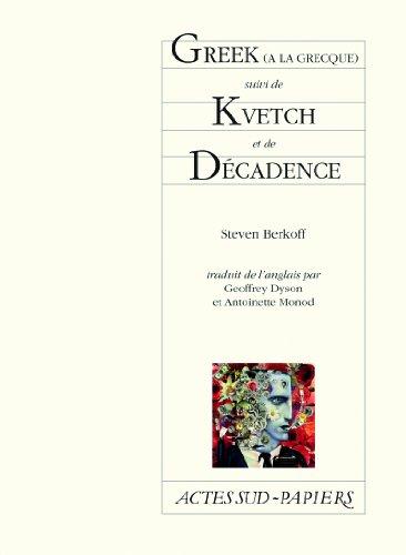 Greek (à la grecque). Kvetch. Décadence