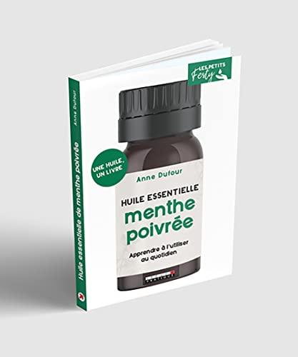 Menthe poivrée : huile essentielle : apprendre à l'utiliser au quotidien