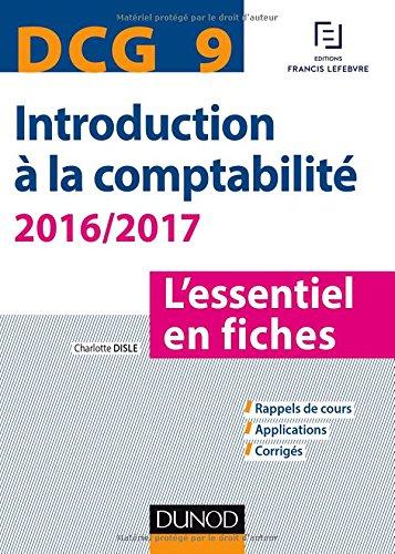 Introduction à la comptabilité, DCG 9 : l'essentiel en fiches : 2016-2017