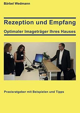 Rezeption und Empfang: Optimaler Imageträger Ihres Hauses