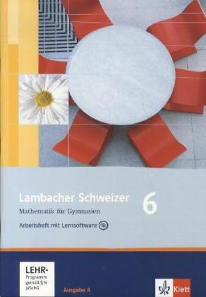 Lambacher Schweizer - Allgemeine Ausgabe. Neubearbeitung / Arbeitsheft plus Lösungsheft und Lernsoftware 6. Schuljahr: Ausgabe für Bremen, Hamburg, ... Schleswig-Holstein und Sachsen-Anhalt