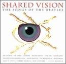 Shared Vision:Songs Of The Beatles