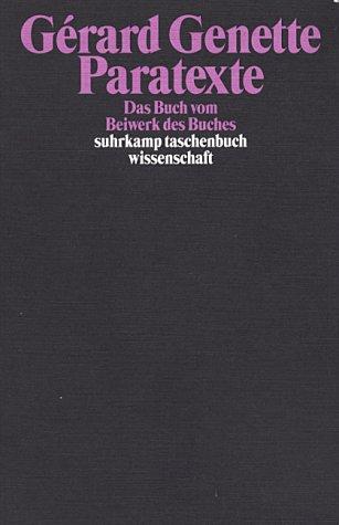 Paratexte: Das Buch vom Beiwerk des Buches (suhrkamp taschenbuch wissenschaft)