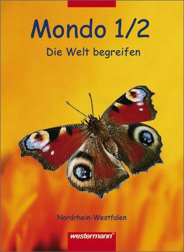 Mondo - Die Welt begreifen. Ausgabe 2003 Nordrhein-Westfalen: Mondo - Die Welt begreifen Ausgabe Nordrhein-Westfalen: Schülerband 1 / 2