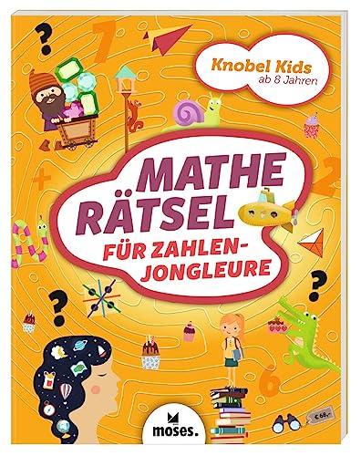 moses. Knobel-Kids - Matherätsel für Zahlenjongleure, Denksport für Kinder, Raten, Spielen, Zeichnen, Suchen, Kinder Beschäftigungsbuch ab 8 Jahren: ... (Knobel-Kids: Rätselspaß für schlaue Kinder)