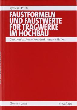 Faustformeln und Faustwerte für Konstruktionen im Hochbau