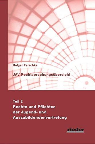 JAV Rechtsprechungsübersicht: - Teil 2 - Rechte und Pflichten der Jugend- und Auszubildendenvertretung