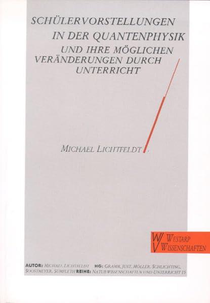 QUANTENPHYSIK: Eine empirische Untersuchung in der Sekundarstufe II (Naturwissenschaften und Unterricht - Didaktik im Gespräch)